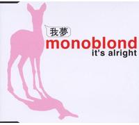 MONOBLOND - IT'S ALL RIGHT