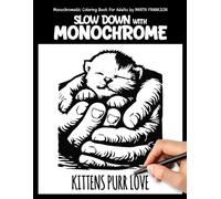 Monochromatic Coloring Book for Adults by Marta Frankson: Slow Down with Monochrome - Kittens Purr Love: Cozy One-Color Cat Designs for Stress Relief, Relaxation and Hygge Coloring, Alcohol Marker Friendly Pages
