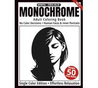 Monochrome Adult Coloring Book: 50 Human Face Silhouettes in Black and White - Easy Single-Color Designs for Relaxation and Mindfulness