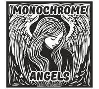 Monochrome Angels: Single Color Coloring Book For Adults & Seniors: Serene Angel Illustrations for Relaxation, Mindfulness, and Stress Relief