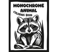 Monochrome Animal Coloring Book: Mindful and calming one-color designs | High-contrast black-and-white pages for adults, teens, and all ages