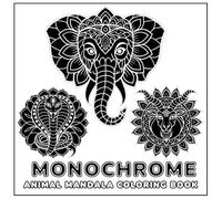 Monochrome Animal Mandala Coloring Book: 45 Unique Animal Designs • Relaxing Line Art Mandalas for Stress Relief and Mindful Coloring