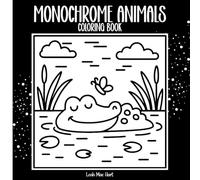 Monochrome Animals Coloring Book: 51 Relaxing Black and White Animal Designs for Adults and Kids to Color with One Pen for Stress Relief and Creative Mindfulness