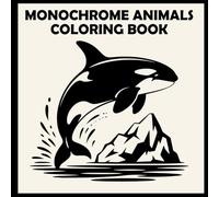Monochrome Animals Coloring Book: Calming Designs for Stress Relief and relaxation