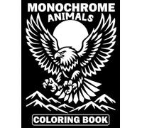 Monochrome Animals Coloring Book: One Color Wildlife Designs for Relaxation, Mindfulness, and Creative Stress Relief