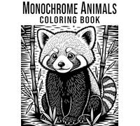 Monochrome Animals Coloring Book: Relaxing Black and White Coloring Book for Adults and Teens Featuring Cute Forest, Farm, Jungle & Ocean Animals for Stress Relief and Creativity