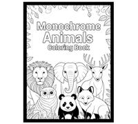 Monochrome Animals Coloring book: Relaxing Black & White Creature Illustrations for Adults and All Ages.