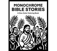 Monochrome Bible Story Coloring Book: One Color Christian Stories for Relaxation - Easy, Cozy, and Stress Relief Coloring for Adults, Teens, and All Ages