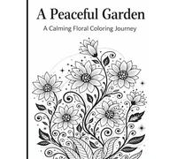 Monochrome Botanicals Coloring Book Bold & Easy Floral Designs for Relaxation, Stress Relief, and Mindful Coloring