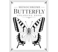 Monochrome Butterfly Coloring Book: Elegant Butterfly Artwork in Single-Color Style for Relaxation, Focus, and Peaceful Coloring for Adults, Teens, and All Ages (Monochrome Edition)