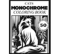 Monochrome Cats: A Coloring Book for Adults: Realistic Cat Scenes with Simple Gray-to-Black Reveal Artwork