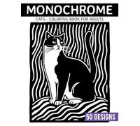 Monochrome Cats Coloring book for adults: 50 Relaxing Black and White Cats Designs for Stress Relief and Mindful Fun