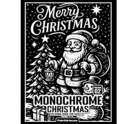 Monochrome Christmas Coloring Book for Adults Vol.2: Relaxing Black & White Linocut Illustrations with Santa for Calm, Focus & One-Pen Coloring