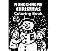Monochrome Christmas Coloring Book: Fun and Relaxing Black and White Designs for Mindful Coloring and Stress-Free Holidays