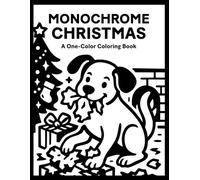 Monochrome Christmas Coloring Book: One Color Holiday for Relaxation - Easy, Cozy, and Stress Relief Coloring for Adults, Teens, and All Ages