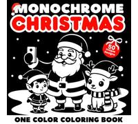 Monochrome Christmas Coloring Book: The year is ending, the holidays are coming - Slow down and find peace in the chaos with 50 fun Christmas scenes ... Relax your mind, reduce stress, and enjoy