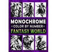 Monochrome Color by Number Fantasy World: A Minimalist Coloring Book for Quiet Moments | A One-Color Journey into Calm and Creativity