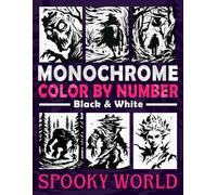 Monochrome Color by Number: Spooky World: A Minimalist Halloween Adventure for Adults and Teens to Embrace the Spirit of Spookiness in One Color
