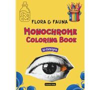 Monochrome Coloring Book | 30 Botanical & Animal Designs: Black and White Nature Art | Printable Coloring Pages for kids and adults