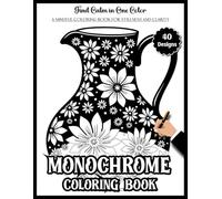 Monochrome coloring book: 40 Floral Pot Designs for Stress Relief and Mindful Creativity - A Simple, One Color Coloring Experience