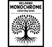 Monochrome Coloring Book: A Relaxing Coloring Book for Adults and Kids - A One Black Pen Journey Through Flowers, Landscapes, Patterns, and More