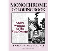 Monochrome Coloring Book | A Slow Weekend At The Cozy Cottage