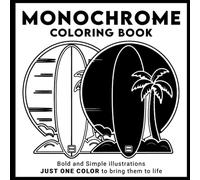Monochrome Coloring Book: A Summer Vibes Coloring Pages for Lazy Days