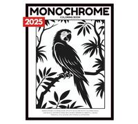 Monochrome Coloring Book: Artistic Black and White Coloring Pages for Adults, Seniors & Teens, Bold & Easy, Minimalist, Mindful, Calm & Peaceful, Still & Slow, Anti-Stress Illustrations