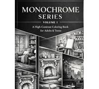 Monochrome Coloring Book: Black & White Art, One-Color Easy Coloring for Adults & Teens: A Bold Collection of Minimalist Line Art and Aesthetic Designs for Simple Coloring