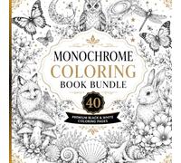 Monochrome Coloring Book Bundle: 40 Premium Black & White Coloring Pages for Relaxation, Creativity, Mindfulness and Stress Relief