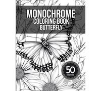 Monochrome Coloring Book Butterfly: 50 Elegant Floral & Wing Patterns for Inner Transformation | The "Use Just One Color" Mindfulness Journey for Women & Teens