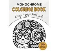 Monochrome Coloring Book : Cozy Hygge Folk Art: One Color Scandinavian Inspired Patterns for Adults - Simple Minimalist Designs for Mindless Relaxation and Stress Relief