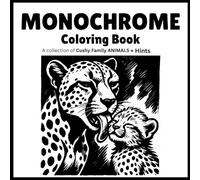 Monochrome Coloring Book Cushy Family Animals + Hints: 33 unique Desings 8.5 x 8.5 In | Black and White with a collection of relaxing Animal illustrations and designs