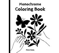 Monochrome Coloring Book for Adults: 50+ Bold Designs for Mindfulness, Relaxation, and Stress Relief - Use Just One Color!