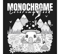 Monochrome Coloring Book for Adults: 50 Fresh Black & White Designs of Nature, Animals, Fantasy & Patterns for Relaxation, Minimalist Thin Outline ... for Stress Relief and Mindful Creativity