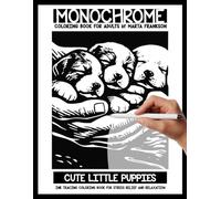 Monochrome Coloring Book For Adults by Marta Frankson: Cutie Little Puppies - Ink Tracing Coloring Book for Stress Relief and Relaxation: For adults ... designs made for markers and pens