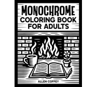 Monochrome Coloring Book for Adults | Still and Slow Coloring Book | One-Color Gift for Stress Relief with Cozy Animal, Floral, and Pattern Scenes