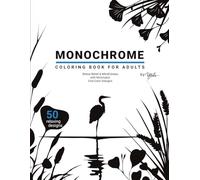 Monochrome Coloring Book for Adults: Stress Relief & Mindfulness with Minimalist One-Color Designs