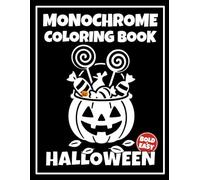Monochrome Coloring Book: Halloween Bold and Easy: Cozy Relaxing Scenes for Relaxation and Mindfulness of Girls and Adult Women, Stress and Anxiety Relief for Kids, Teens, and Adults