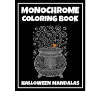 Monochrome Coloring Book: Halloween Mandalas: Cozy Relaxing Patterns for Relaxation and Mindfulness of Girls and Adult Women, Stress and Anxiety Relief for Kids, Teens, and Adults