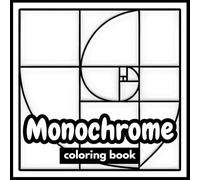 Monochrome Coloring Book: "Intricate Single-Color Designs for Adults - Landscapes, Mandalas, Animals & Patterns for Stress Relief and Mindfulness"