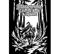 Monochrome Coloring Book Kingdoms: 40 High-Quality Monochrome Coloring Pages | Single-Sided Adult Coloring Book | Relaxing High-Contrast Designs | 8.5 x 11 Inches