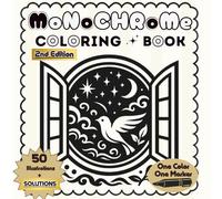 Monochrome Coloring book: Natural Elements, Patterns, Animals & Cozy Scenes - Stress Relief Minimalist Silhouettes - Solutions at Back - 2nd Edition (August 2025) - for Adults & Teens