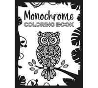 Monochrome Coloring Book: Relaxing and Peaceful One Color designs For Adults to Relieve Stress and Enhance Mindfulness