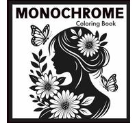 Monochrome Coloring Book: Relaxing Black-and-White Designs for Adults and Kids-One-Pen Coloring of Cute Animals, Simple Scenes, Flowers, Patterns & More