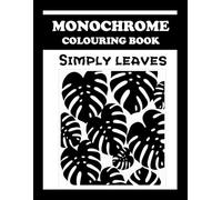 Monochrome Colouring Book: Simply Leaves