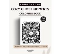 Monochrome Cozy Ghost Moments: 30 Bold & Easy Cute Halloween Scenes for Relaxing Coloring
