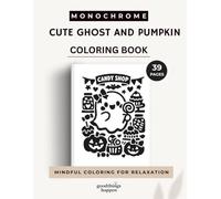 Monochrome Cute Ghost and Pumpkin Coloring Book: 32 Bold & Easy Halloween Designs for Relaxing Coloring