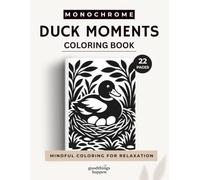Monochrome Duck Moments: 22 Bold & Easy Duck Scenes for Relaxing Coloring