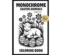 Monochrome Easter Animals Coloring Book: Travel-Friendly 6x9 Bold and Easy Spring Animal Designs | Pocket Size and High-Contrast Gift for Kids, Teens, and Adults